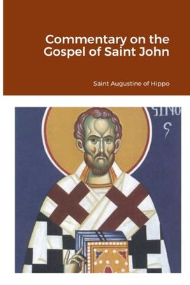 Commentary on the Gospel of Saint John Commentary on the Gospel of Saint John