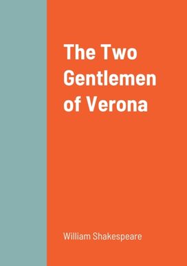 Two Gentlemen of Verona Two Gentlemen of Verona