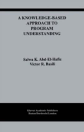 A Knowledge-Based Approach to Program Understanding A Knowledge-Based Approach to Program Understanding