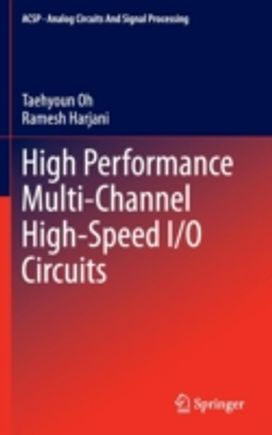 High Performance Multi-Channel High-Speed I/o Circuits High Performance Multi-Channel High-Speed I/o Circuits