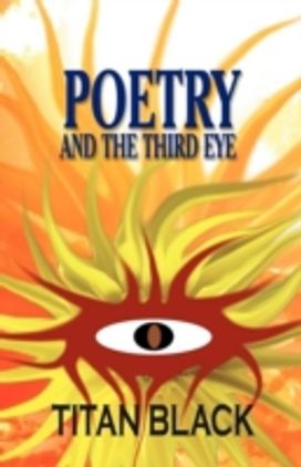 Poetry and the Third Eye Poetry and the Third Eye