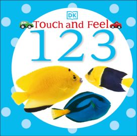 Touch and Feel: 123 Touch and Feel: 123