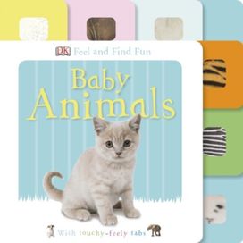 Feel and Find Fun Baby Animals Feel and Find Fun Baby Animals