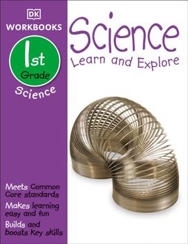 DK Workbooks: Science, First Grade DK Workbooks: Science, First Grade