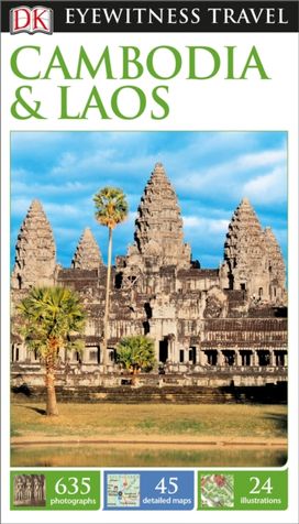 Dk Eyewitness Travel Guide Cambodia and Laos Dk Eyewitness Travel Guide Cambodia and Laos