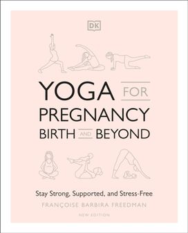 Yoga for Pregnancy, Birth and Beyond