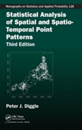 Statistical Analysis of Spatial and Spatio-Temporal Point Patterns Statistical Analysis of Spatial and Spatio-Temporal Point Patterns