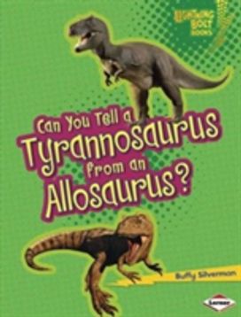 Can You Tell a Tyrannosaurus from an Allosaurus? Can You Tell a Tyrannosaurus from an Allosaurus?