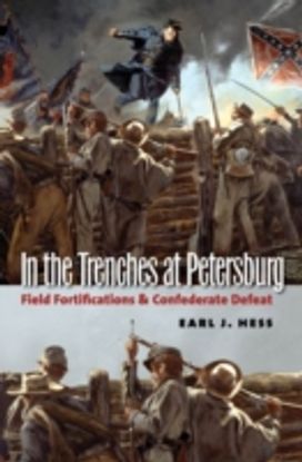 In the Trenches at Petersburg In the Trenches at Petersburg