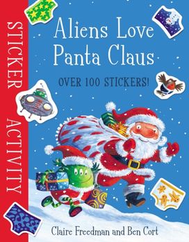 Aliens Love Panta Claus: Sticker Activity Aliens Love Panta Claus: Sticker Activity