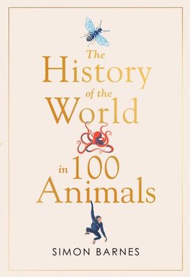 History of the World in 100 Animals History of the World in 100 Animals