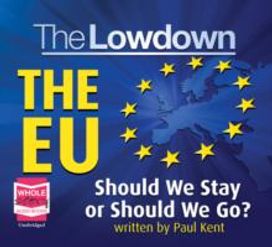 The Lowdown: the Eu - should We Stay or should We Go?