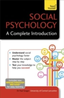 Social Psychology: a Complete Introduction: Teach Yourself Social Psychology: a Complete Introduction: Teach Yourself