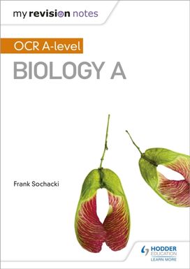My Revision Notes: Ocr a Level Biology a My Revision Notes: Ocr a Level Biology a
