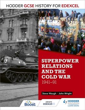 Hodder Gcse History for Edexcel: Superpower Relations and the Cold War, 1941-91 Hodder Gcse History for Edexcel: Superpower Relations and the Cold War, 1941-91