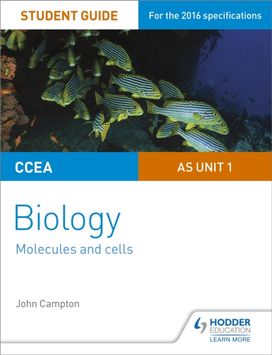 CCEA AS Unit 1 Biology Student Guide: Molecules and Cells CCEA AS Unit 1 Biology Student Guide: Molecules and Cells