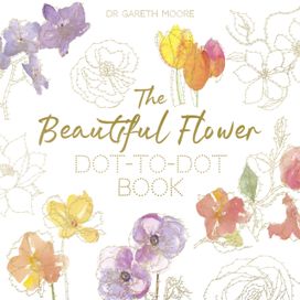 Beautiful Flower Dot-to-Dot Book Beautiful Flower Dot-to-Dot Book