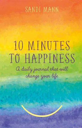 Ten Minutes to Happiness Ten Minutes to Happiness