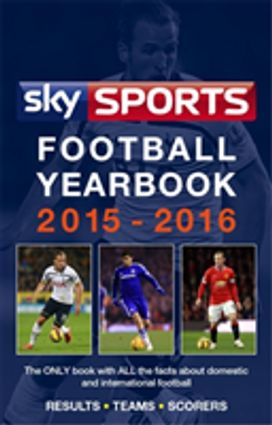 Sky Sports Football Yearbook 2015-2016 Sky Sports Football Yearbook 2015-2016
