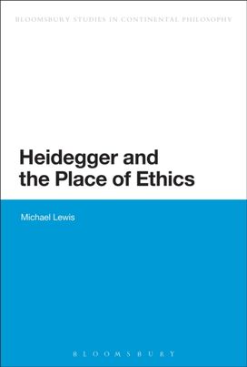 Heidegger and the Place of Ethics Heidegger and the Place of Ethics