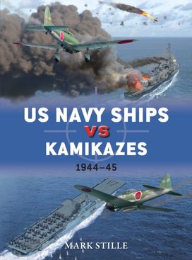 US Navy Ships vs Kamikazes 1944–45 US Navy Ships vs Kamikazes 1944–45