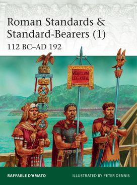 Roman Standards & Standard-Bearers (1) Roman Standards & Standard-Bearers (1)