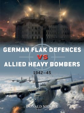German Flak Defences Vs Allied Heavy Bombers German Flak Defences Vs Allied Heavy Bombers