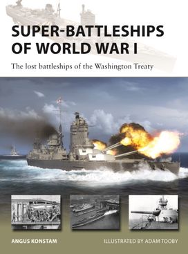 Super-Battleships of World War I Super-Battleships of World War I