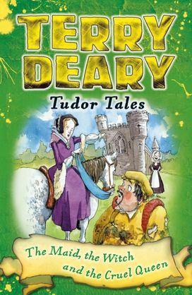 Tudor Tales: the Maid, the Witch and the Cruel Queen Tudor Tales: the Maid, the Witch and the Cruel Queen