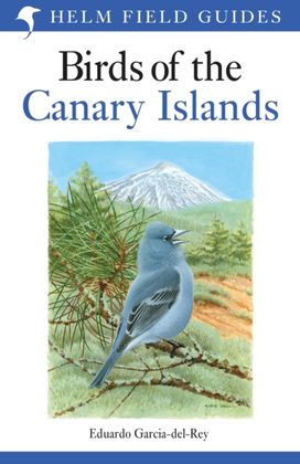 Field Guide to the Birds of the Canary Islands Field Guide to the Birds of the Canary Islands