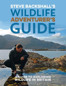 Steve Backshall's Wildlife Adventurer's Guide Steve Backshall's Wildlife Adventurer's Guide