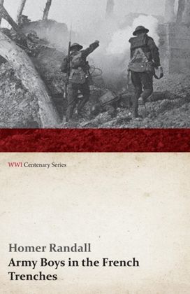 Army Boys in the French Trenches (Wwi Centenary Series)