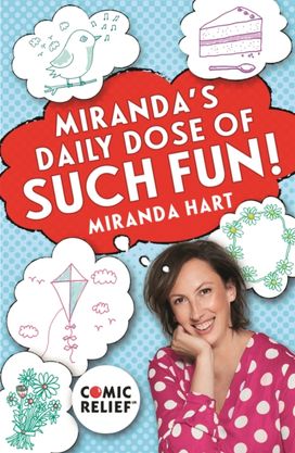 Miranda's Daily Dose of Such Fun! : 365 Joy-Filled Tasks to Make Life More Engaging, Fun, Caring and Jolly Miranda's Daily Dose of Such Fun! : 365 Joy-Filled Tasks to Make Life More Engaging, Fun, Caring and Jolly