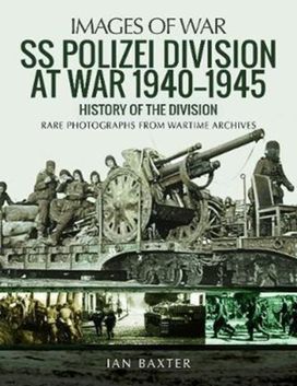 Ss Polizei Division at War 1940 - 1945 Ss Polizei Division at War 1940 - 1945