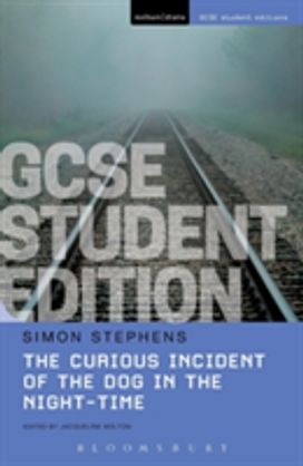 Curious Incident of the Dog in the Night-Time GCSE Student Edition Curious Incident of the Dog in the Night-Time GCSE Student Edition