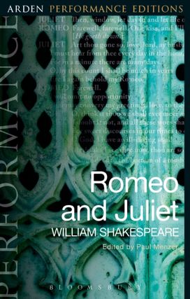 Romeo and Juliet: Arden Performance Editions Romeo and Juliet: Arden Performance Editions
