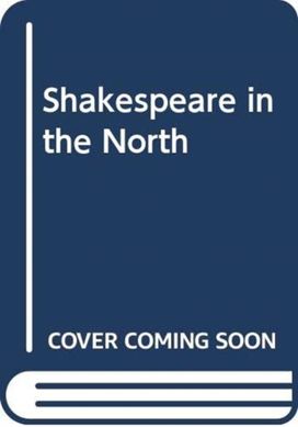 Shakespeare in the North Shakespeare in the North