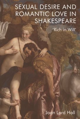 Sexual Desire and Romantic Love in Shakespeare Sexual Desire and Romantic Love in Shakespeare