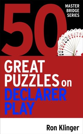 50 Great Puzzles on Declarer Play 50 Great Puzzles on Declarer Play