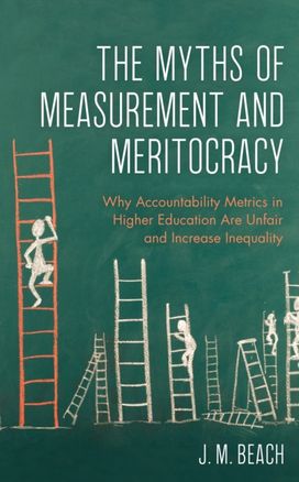 Myths of Measurement and Meritocracy