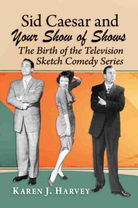 Sid Caesar and Your Show of Shows Sid Caesar and Your Show of Shows
