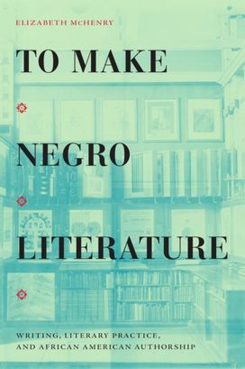 To Make Negro Literature To Make Negro Literature
