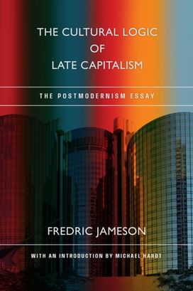 Cultural Logic of Late Capitalism