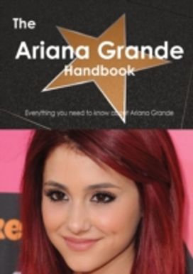 The Ariana Grande Handbook The Ariana Grande Handbook