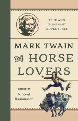 Mark Twain for Horse Lovers Mark Twain for Horse Lovers