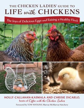 Chicken Ladies' Guide to Life with Chickens
