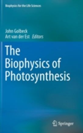 The Biophysics of Photosynthesis The Biophysics of Photosynthesis