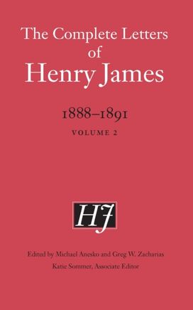 Complete Letters of Henry James, 1888–1891