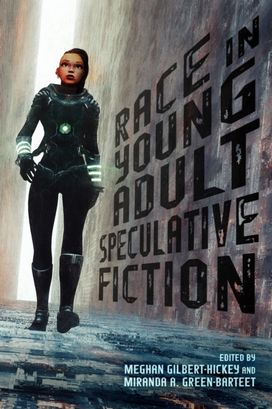 Race in Young Adult Speculative Fiction Race in Young Adult Speculative Fiction