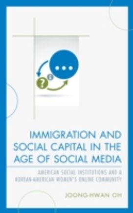 Immigration and Social Capital in the Age of Social Media